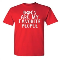 Psi su mi omiljeni ljudi sarkastični smiješni izreka grafička majica za odrasle Humor fit dobro tee