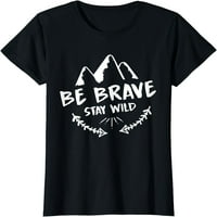 Budite hrabri ostanite divlji na otvorenom Velika avantura i majica majica