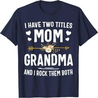 Imaju dva naslova mama i baka majica majke dane dane majice