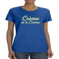 Creme de la creme Trendy quote Women Royal Plava majica, ženski medij