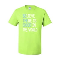 Vjerujte da postoji dobro u svjetskoj pozitivnoj poruci inspirativno kršćanska muška grafička majica,