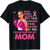 Nosite pinks za moju mamu, podršku svijesti o raku dojke. Majica