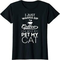 Samo želim da gurnete kafu i ljubimcu moju mačku smiješnu majicu