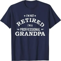 nisam u penziji, ja sam profesionalna majica djeda