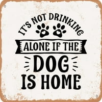 Metalni znak - ne pije sam ako je pas dom - Vintage Rusty Look