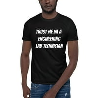 Vjerujte mi im inženjerski laboratorijski tehničar kratkih rukava pamučna majica po nedefiniranim poklonima