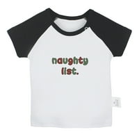 Naughty List Novelty majica za bebe, majice novorođenčadi, dojenčad, dječji grafički odjeća