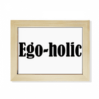 Stilska riječ Ego-Holic Desktop Foto okvir Slika Art Dekoracija slika
