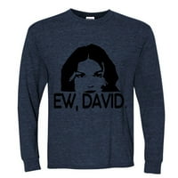 EW David Funny Schitt's TV Citat navijački poklon pop kultura muška majica s dugim rukavima, vintage