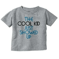 Cool Kid je upravo pokazao smiješnu dječaku djevojku majica majica za dijete Brisco Brends 18m