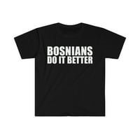 Bosanci to rade bolje unise majica S-3XL ponosna baština Bosna