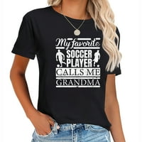 Moj omiljeni nogometni igrač zove me baka majica