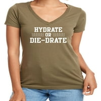 Hydrate ili Die-Dreate Women majica V-izrez V-izrez