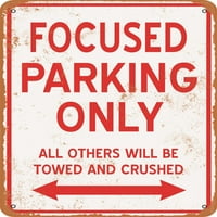 Metalni znak - samo fokusirani parking - Vintage Rusty Look