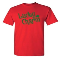 Lucky Charm St Saint Patricks Day Poklon sarcastic humor Novelty Funny visoka majica