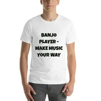 2xl banjo Player - Make Music Tvoj način zabavne pamučne majice kratkih rukava po nedefiniranim poklonima