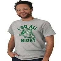 Idi cijelu noć ništa za muškarce santa muške grafičke majice Tees Brisco brendovi 3x
