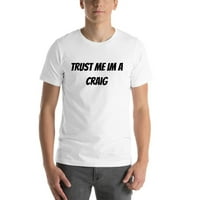 Nedefinirani pokloni 3xl Trust mi im a craig majica kratkih rukava