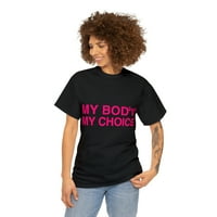 Moje tijelo Moj izbor Ženska prava Unise Grafička majica