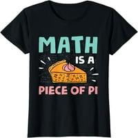 Matematika je majica PIE - PI dan i matematika