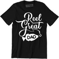 Reel Great otac smiješan ribolov cool otac Dan Day Day Day Idea Muška majica