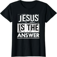 Isus je odgovor Isusa majica