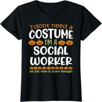 Ne treba vam kostim Ja sam socijalni radnik Funny Halloween majica