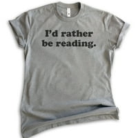 Radije da čitate košulju, unise ženska muska košulja, ljubitelj knjige, engleska literatura učiteljica