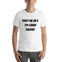 3xl verujte mi IM-ov učitelj sa kratkim rukavima od 7. razreda majica s nedefiniranim poklonima