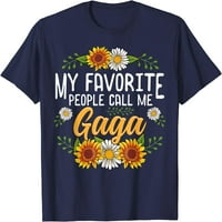 Moj omiljeni ljudi me zovu Gaga majica Mother Day Days Majica