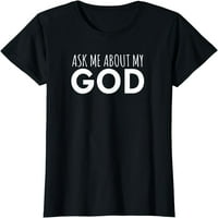 Pitajte me o krstskoj majici zasnovanoj na bogu