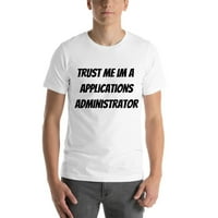 Vjerujte mi im aplikacija administrator majica kratkih rukava majica s nedefiniranim poklonima