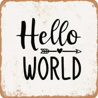 Metalni znak - Hello World - - Vintage Rusty Look