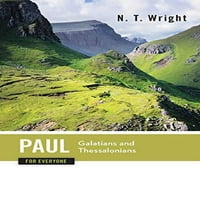 Paul za sve: Galaćanima i Solunu Novi zavjet za sve koji su u prethodnoj razini Mekeback Tom N. T. Wright