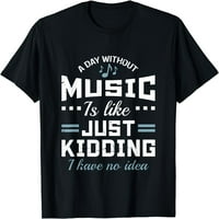 Dan bez muzike je poput muzičke teorije Učiteljica smiješna majica