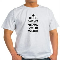 Budite mirni i pokažite svoj rad - lagana majica - CP