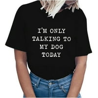 Govorim samo sa mojim psom Danas tiskana košulja za ženske ležerne majice Slim Fit Majica Ljetna tunika