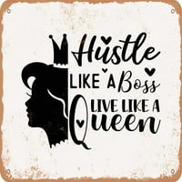 Metalni znak - Hustle poput šefa uživo poput kraljice - vintage rusty izgled