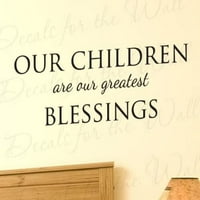 Djeca su najveće blagoslove - porodična ljubav Početna - Velika umjetnička pisma na zidu, citat vilinskog