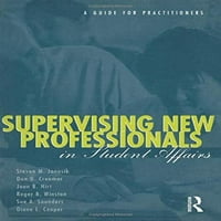 Nadgledanje novih profesionalaca u studentskim poslovima: vodič za ublažene, superback Steven M. Janosik,