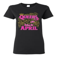 Dame kraljice rođene su u aprilu krune smiješne DT majice