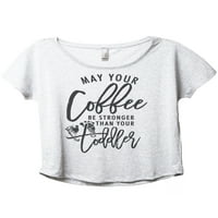 Neka vam kafa bude jača od tvoje ženske modne modne modne majice Dolman Tee Heather White Velip