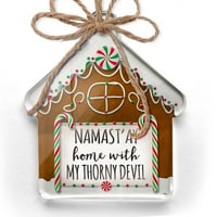 Ornament je tiskao jednu stranu Namast'ay kući sa mojim trnjskim vragom jednostavnim izrekama Božić