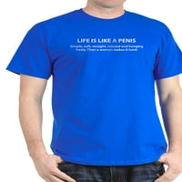 Cafepress - Život je poput majice penisa - pamučna majica