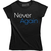 Nikad više ne držite abortus sigurnu i legalnu žensku žensku dar majicu