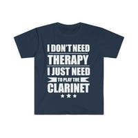 Ne trebate terapiju samo treba da igrate Clarinet Unise majicu S-3XL