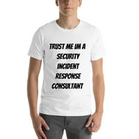 2xl vjerujte mi IM savjetnika za sigurnost incidenta sa konsultantkom majicom kratkih rukava po nedefiniranim